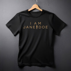 I Am Jane Doe Shirt