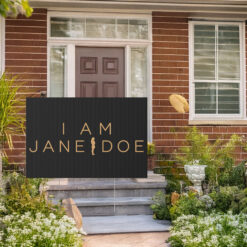 I Am Jane Doe Yard Sign