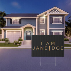 I Am Jane Doe Yard Sign