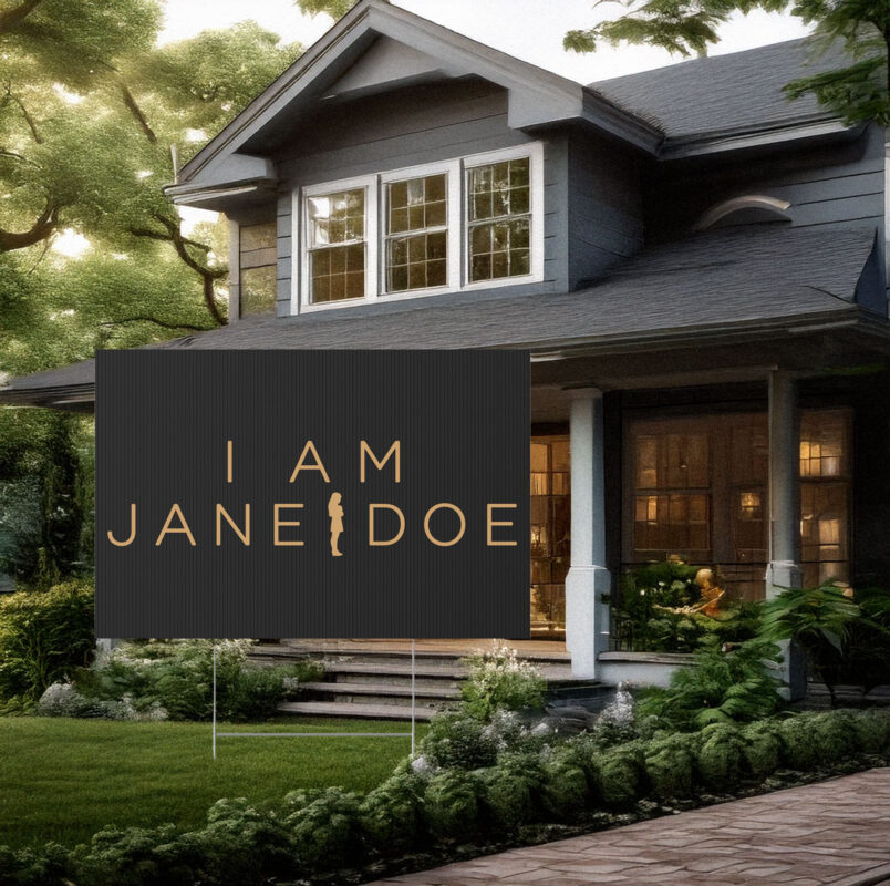 I Am Jane Doe Yard Sign