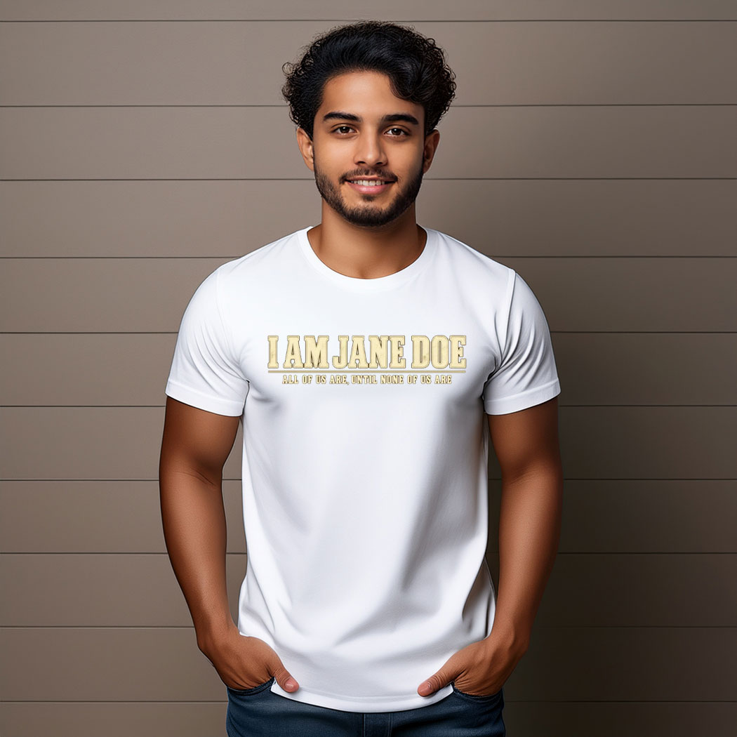 I Am Jane Doe All Of US Are Jane Doe T-Shirt