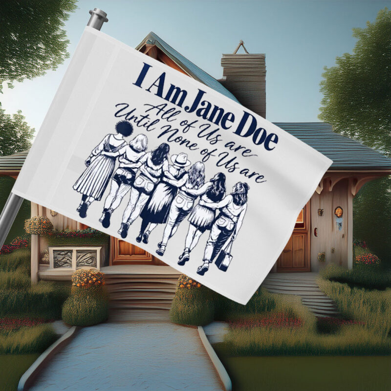 I Am Jane Doe All Of Us Are Jane Flag