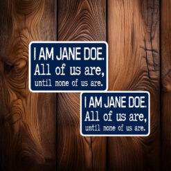 I Am Jane Doe All Of Us Are Until Non Of us Are Sticker