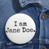 I Am Jane Doe Anonymous Woman Button