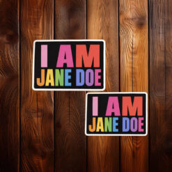 I Am Jane Doe Believe Survivors Sticker