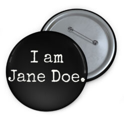 I Am Jane Doe Believe Women Button
