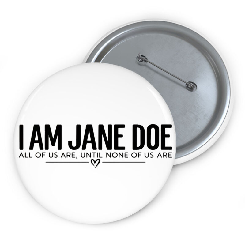 I Am Jane Doe Believe Women Buttons