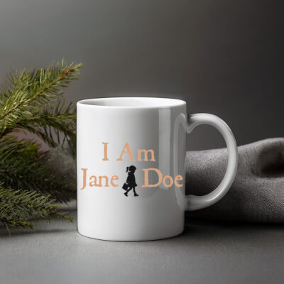 I Am Jane Doe Believe Women Mug