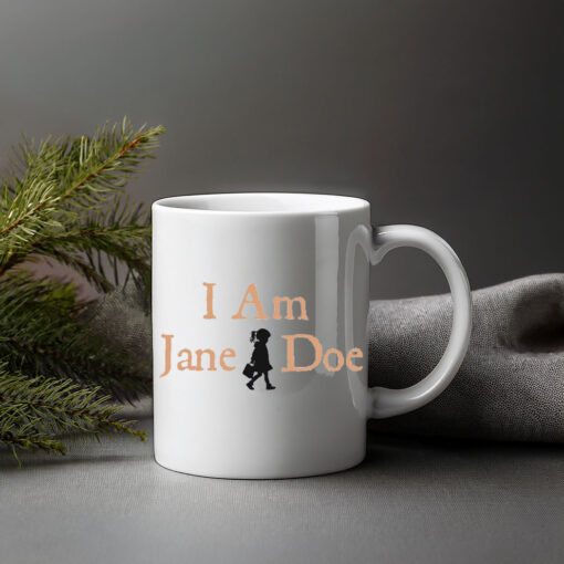 I Am Jane Doe Believe Women Mug