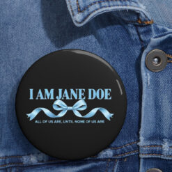 I Am Jane Doe Button, I Hope She Bankrupts Cornell