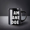 I Am Jane Doe Feminist Activism Mug