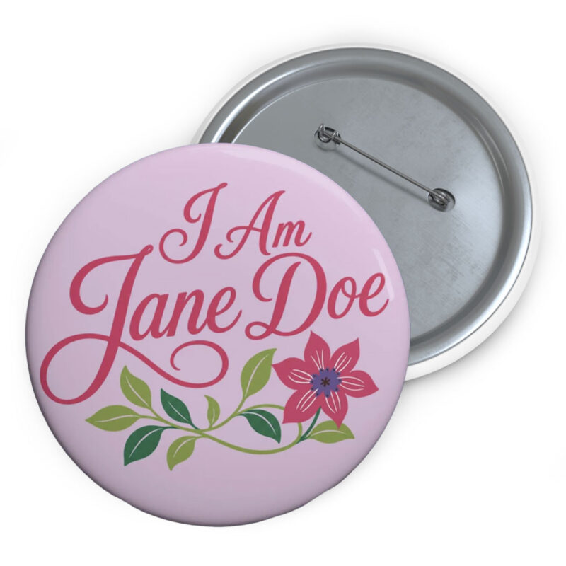 I Am Jane Doe, Feminist Protest Pin Button