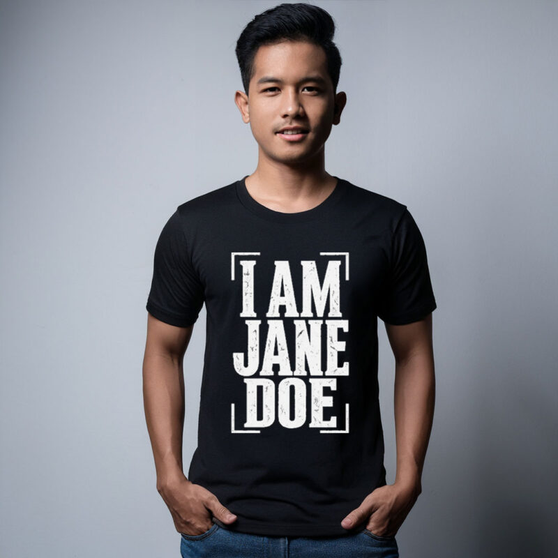 I Am Jane Doe Feminist Protest Shirt