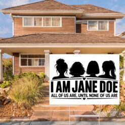 I Am Jane Doe Feminist Protest Yard Sign