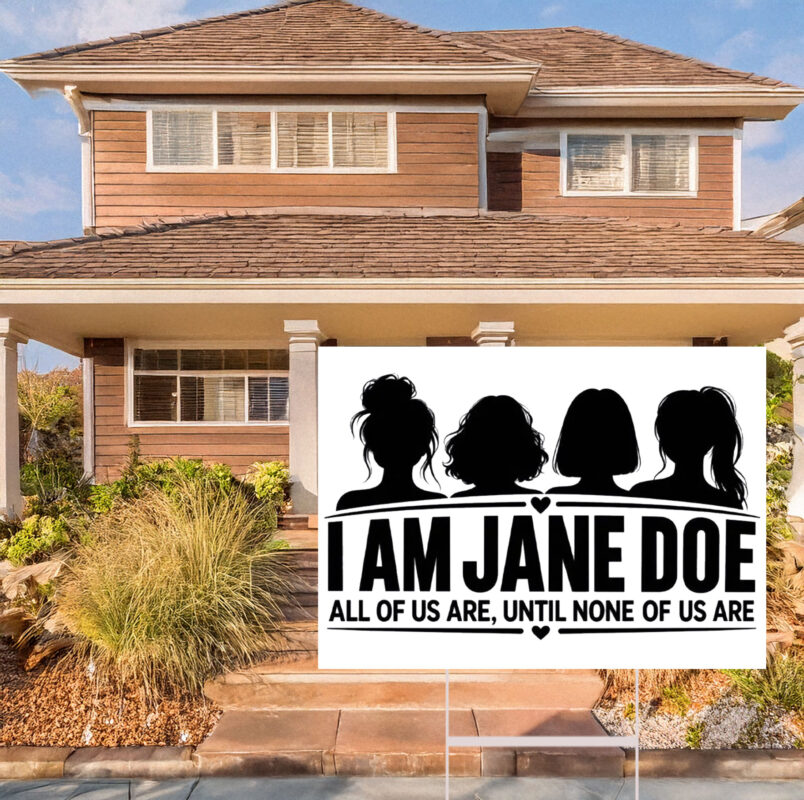 I Am Jane Doe Feminist Protest Yard Sign