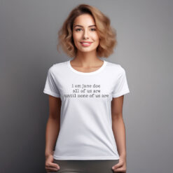 I Am Jane Doe Feminist Shirt