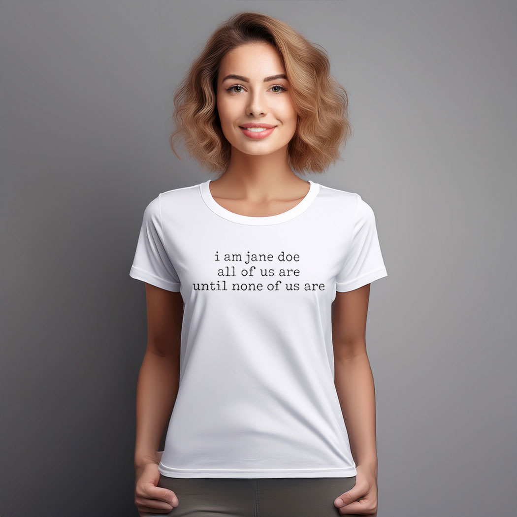 I Am Jane Doe Feminist Shirt