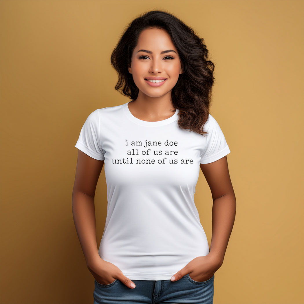 I Am Jane Doe Feminist Shirt