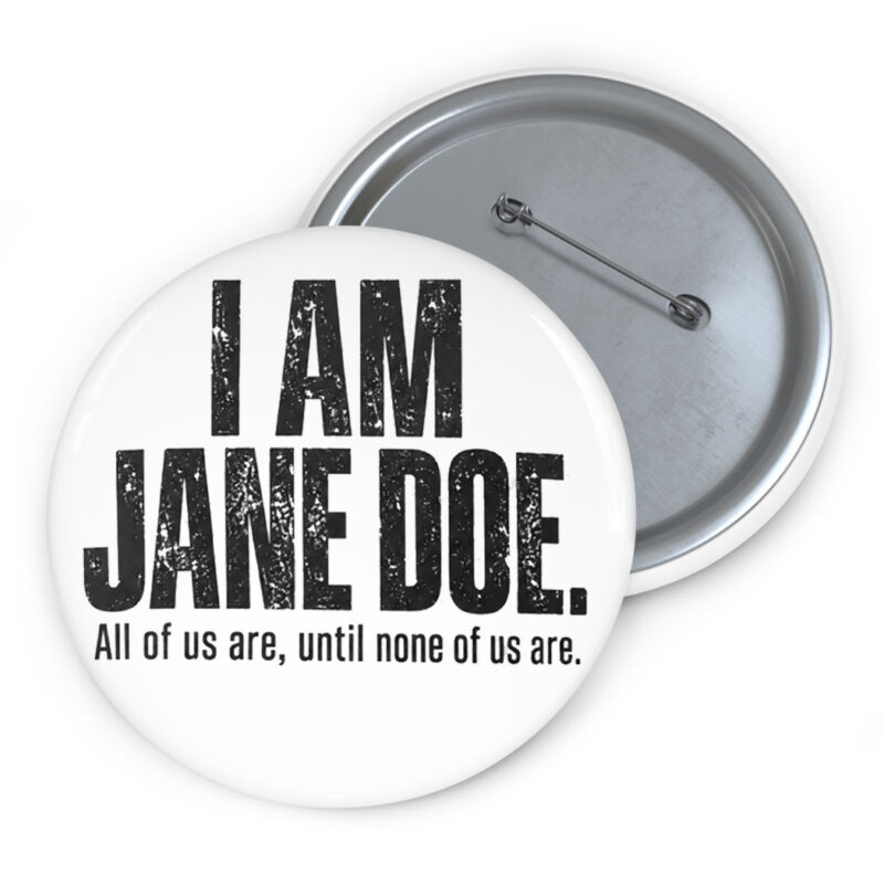 I Am Jane Doe Feminist Solidarity Button