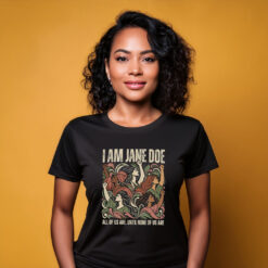 I Am Jane Doe Feminist Solidarity Shirts