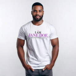 I Am Jane Doe Feminist Solidarity T-Shirts
