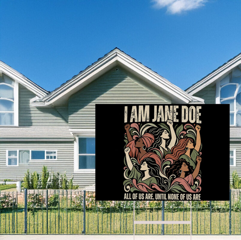 I Am Jane Doe Feminist Solidarity Yard Signs