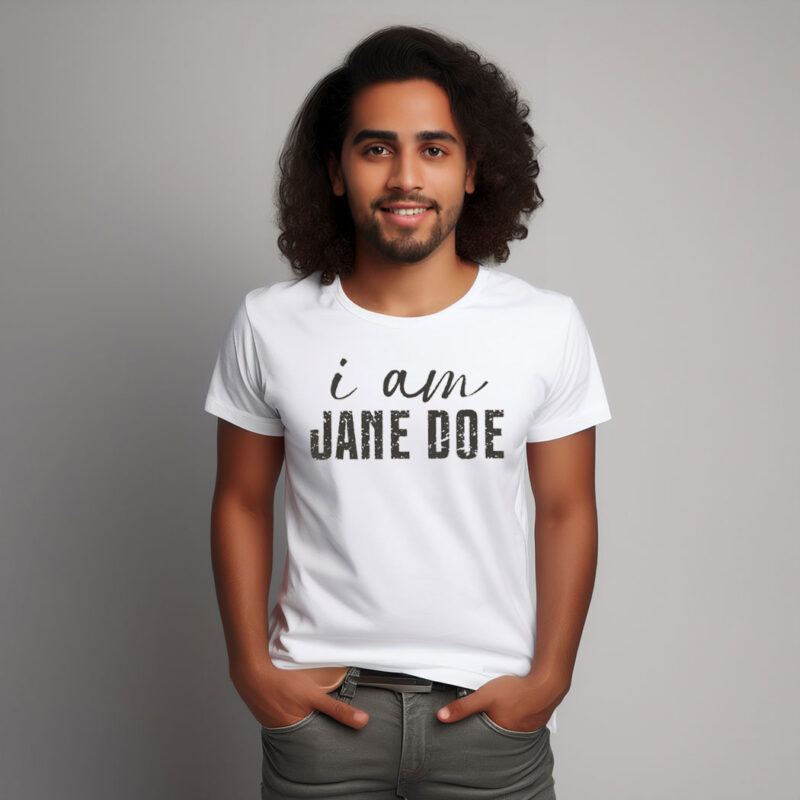 I Am Jane Doe Feminist Statement Shirt