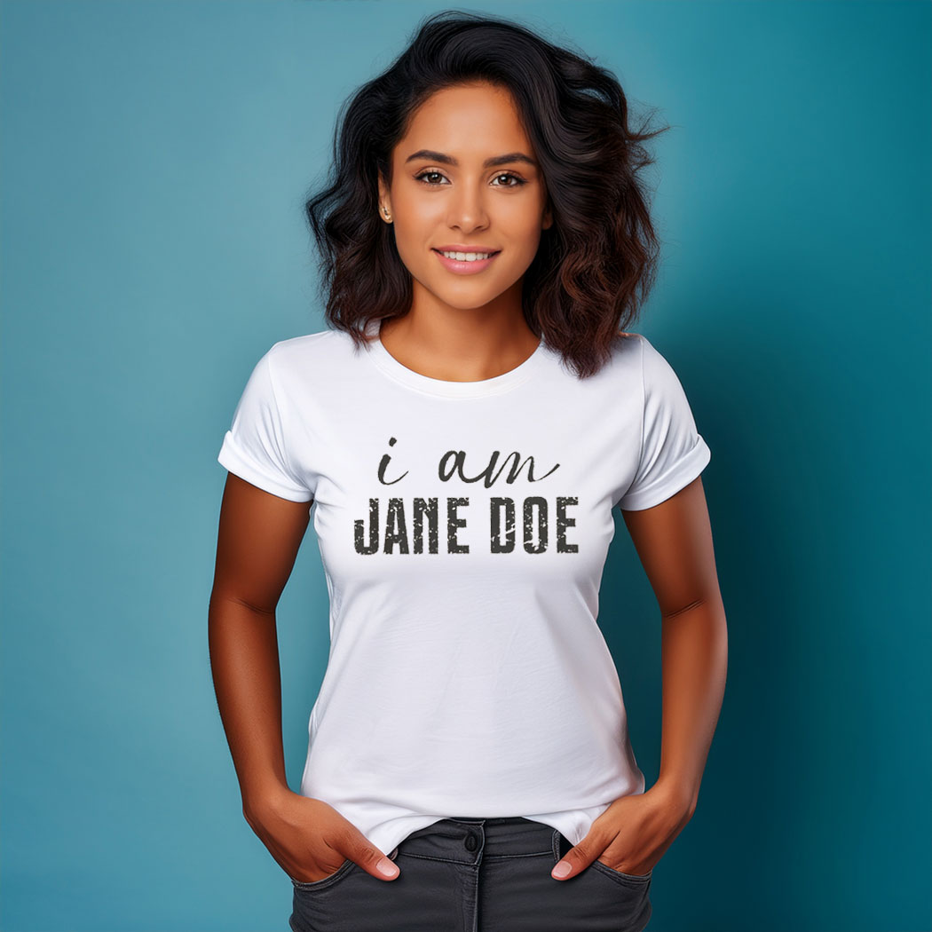 I Am Jane Doe Feminist Statement Shirt
