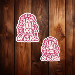 I Am Jane Doe Feminist Stickers