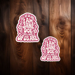 I Am Jane Doe Feminist Stickers