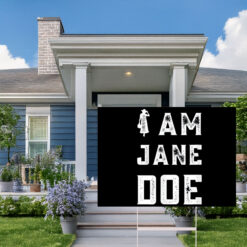 I Am Jane Doe Feminist Yard Sign