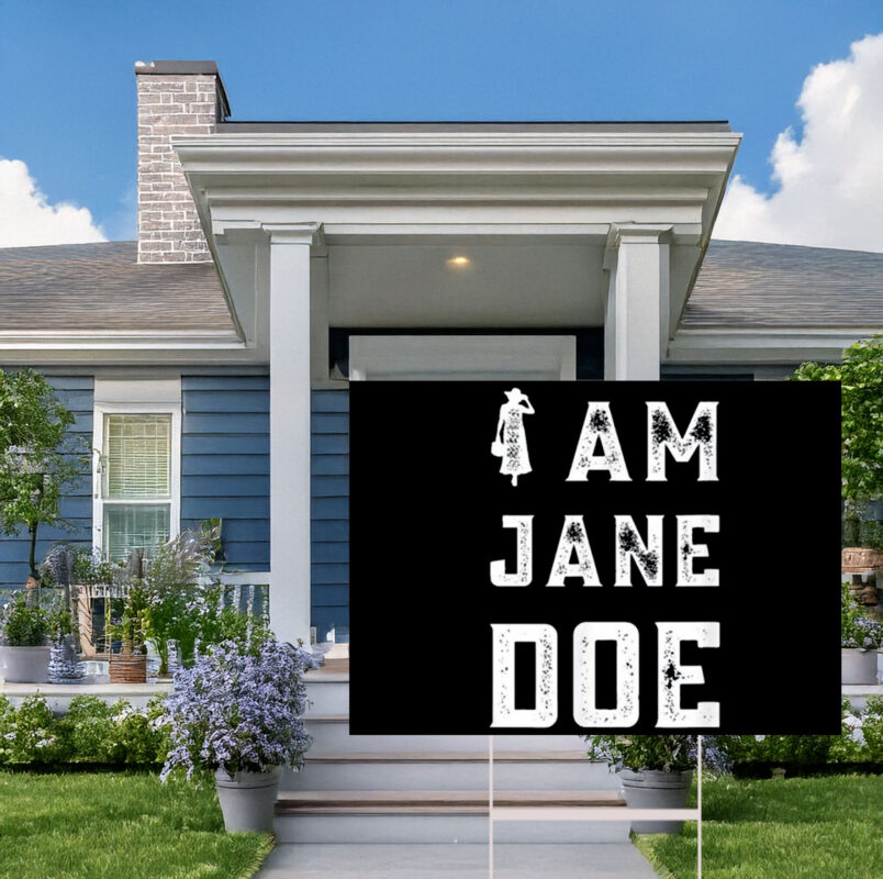 I Am Jane Doe Feminist Yard Sign