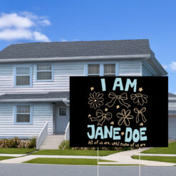 I Am Jane Doe Floral Feminist Graphic Yard Sign