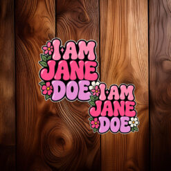 I Am Jane Doe Floral Jane Sticker