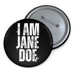 I Am Jane Doe Graphic Button