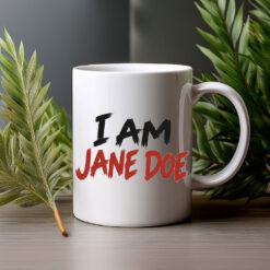 I Am Jane Doe Graphic Mugs