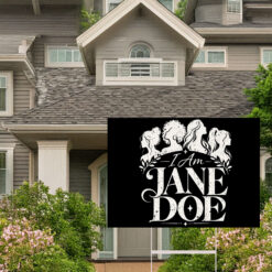 I Am Jane Doe Graphic Yard Sign