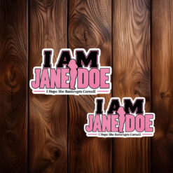 I Am Jane Doe I Hope She Bankrupts Cornell Stickers