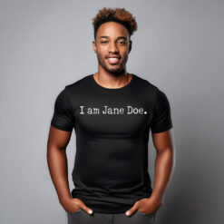 I Am Jane Doe Justice T-Shirt
