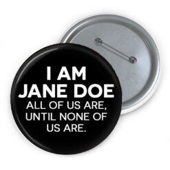 I Am Jane Doe Pin Button