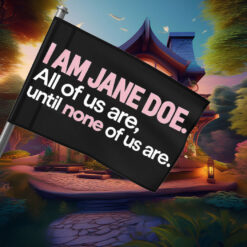 I Am Jane Doe Political Statement Flag