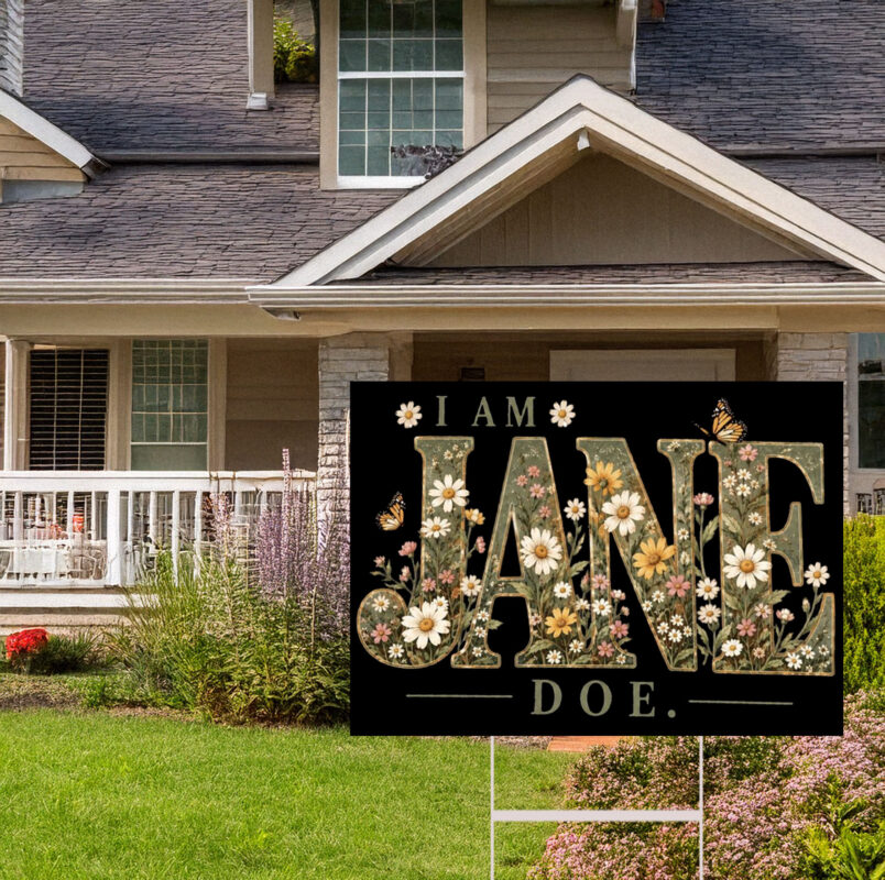 I Am Jane Doe Protect Survivors Yard Sign