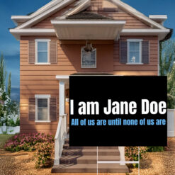 I Am Jane Doe Protest Activist Yard Sign