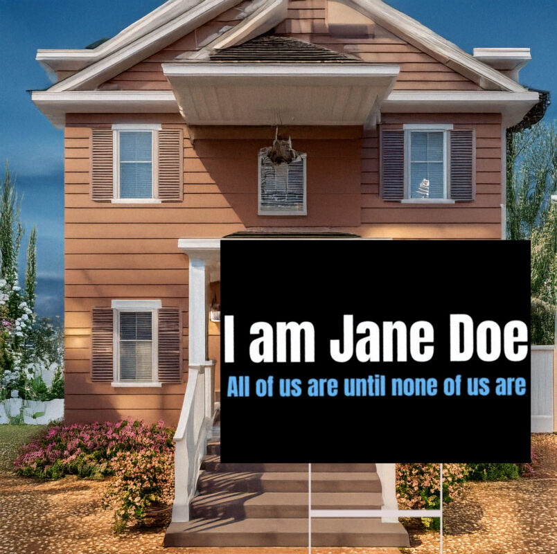 I Am Jane Doe Protest Activist Yard Sign