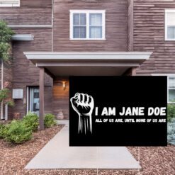 I Am Jane Doe Raised Fist Solidarity Yard Sign