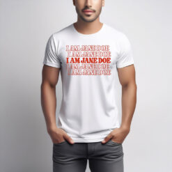 I Am Jane Doe SA Survivor Feminist Shirt