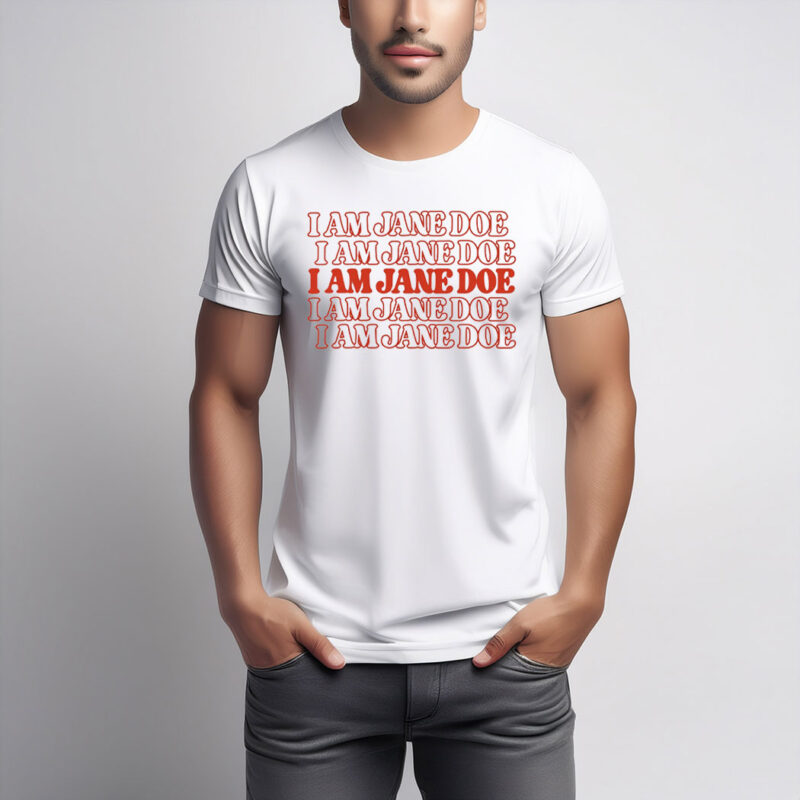 I Am Jane Doe SA Survivor Feminist Shirt