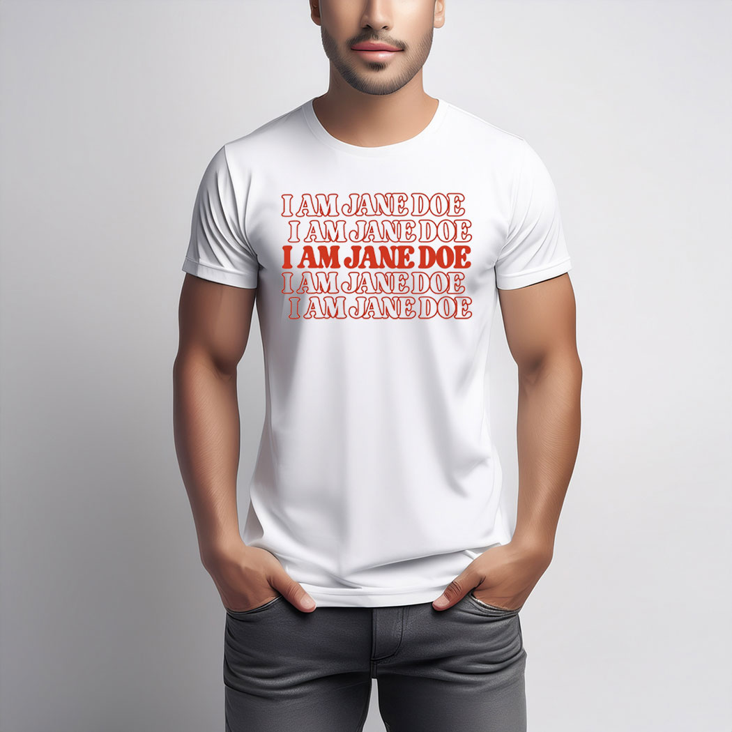 I Am Jane Doe SA Survivor Feminist Shirt