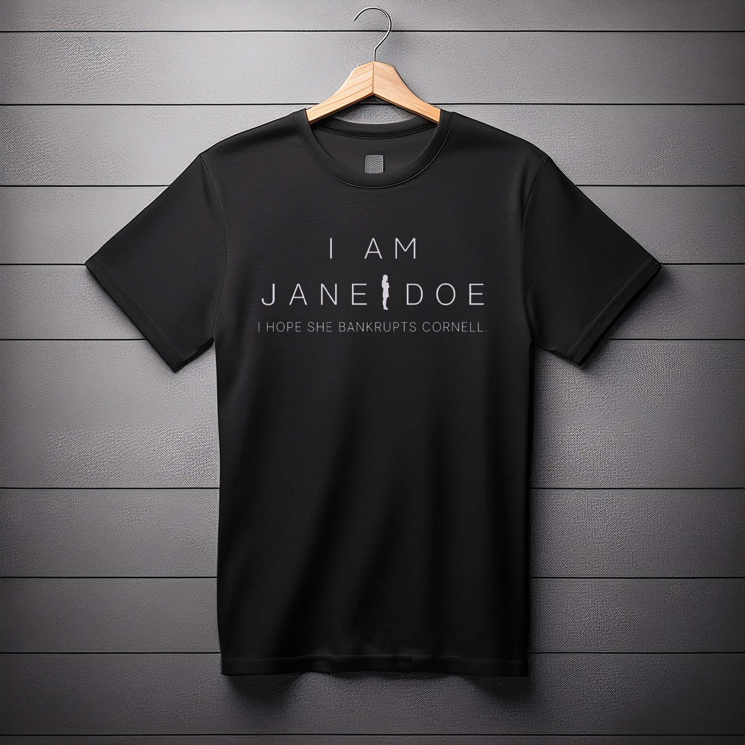 I Am Jane Doe Shirt, I Hope She Bankrupts Cornell Shirt