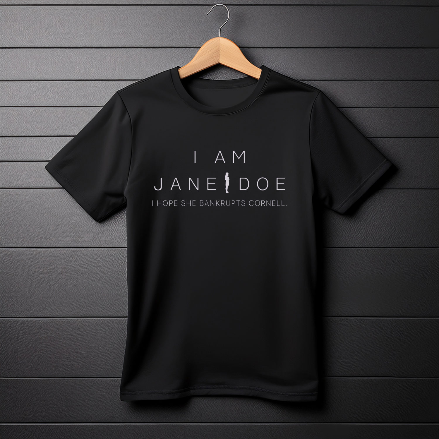 I Am Jane Doe Shirt, I Hope She Bankrupts Cornell Shirt